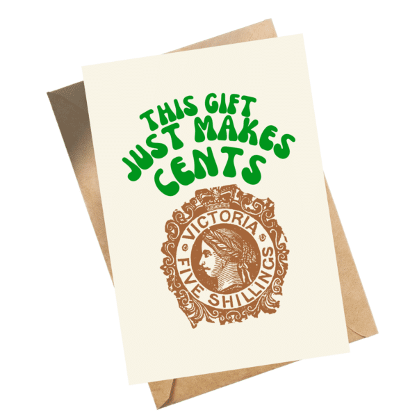 A card with the text: "This gift just makes cents."